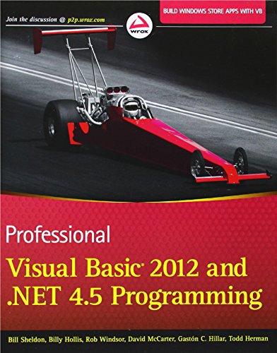 Professional Visual Basic 2012 and .NET 4.5 Programming (9781118314456) by Sheldon, Bill; Hollis, Billy; Windsor, Rob; McCarter, David; Hillar, GastÃ³n C.; Herman, Todd