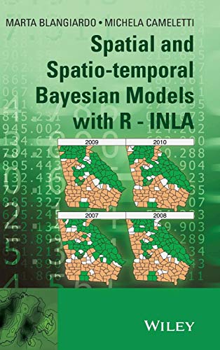 Spatial and Spatio-temporal Bayesian Models with R - INLA - Blangiardo, Marta und Michela Cameletti