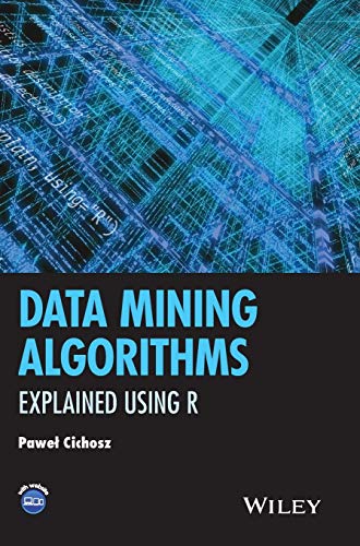 

Data Mining Algorithms : Explained Using R