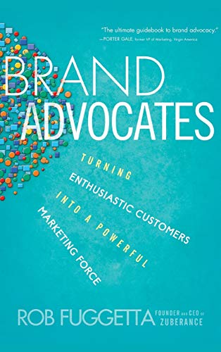 9781118336038: Brand Advocates: Turning Enthusiastic Customers into a Powerful Marketing Force