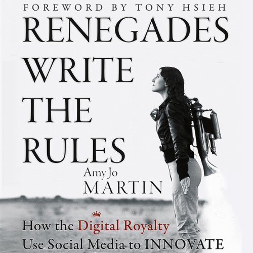 9781118340516: Renegades Write the Rules: How the Digital Royalty Use Social Media to Innovate
