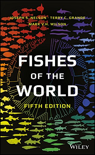 Fishes of the World - Joseph S. Nelson|Terry C. Grande|Mark V. H. Wilson