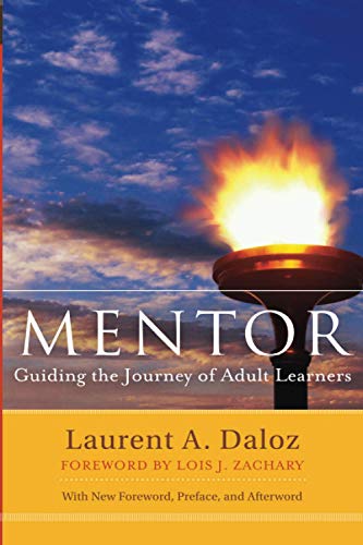 Beispielbild fr Mentor: Guiding the Journey of Adult Learners (with New Foreword, Introduction, and Afterword) (The Jossey-bass Higher and Adult Education Series) zum Verkauf von medimops