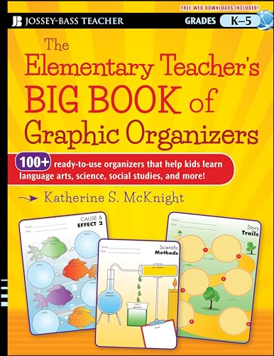 Stock image for The Elementary Teacher's Big Book of Graphic Organizers, K-5: 100+ Ready-to-Use Organizers That Help Kids Learn Language Arts, Science, Social Studies, and More for sale by HPB Inc.