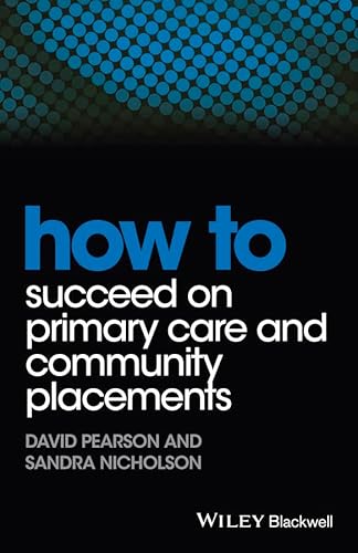 Imagen de archivo de How to Succeed on Primary Care and Community Placements (HOW - How To) a la venta por Chiron Media