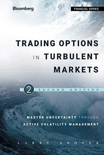 9781118343548: Trading Options in Turbulent Markets: Master Uncertainty through Active Volatility Management