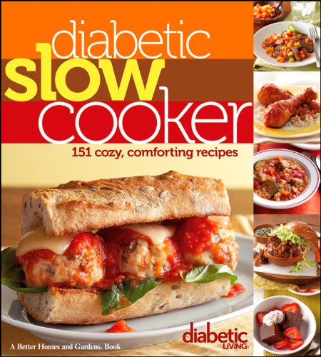 Beispielbild fr Diabetic Living Diabetic Slow Cooker: 151 Cozy, Comforting Recipes zum Verkauf von Wonder Book