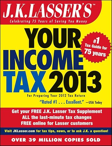 Beispielbild fr J. K. Lasser's Your Income Tax 2013 : For Preparing Your 2012 Tax Return zum Verkauf von Better World Books