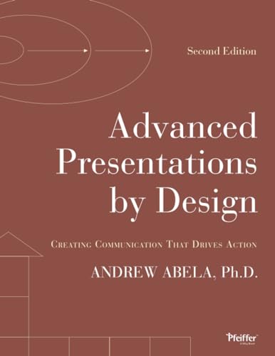 9781118347911: Advanced Presentations by Design: Creating Communication that Drives Action, 2nd Edition