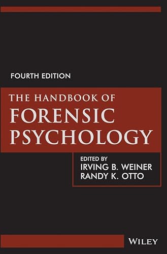 The Handbook of Forensic Psychology (9781118348413) by Weiner, Irving B.; Otto, Randy K.