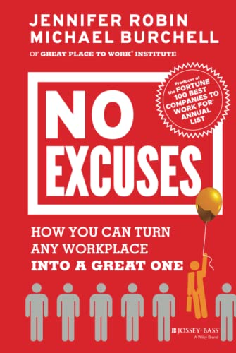 9781118352427: No Excuses: How You Can Turn Any Workplace into a Great One: How You Can Turn Any Workplace into a Great One