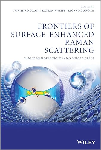 9781118359020: Frontiers of Surface-Enhanced Raman Scattering: Single Nanoparticles and Single Cells