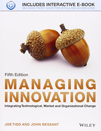 Managing Innovation: Integrating Technological, Market and Organizational Change (9781118360637) by Tidd, Joe; Bessant, John R.