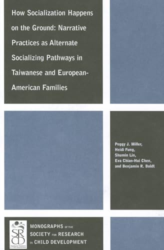 Beispielbild fr How Socialization Happens on the Ground : Narrative Practices As Alternate Socializing Pathways in Taiwanese and European-American Families zum Verkauf von Better World Books