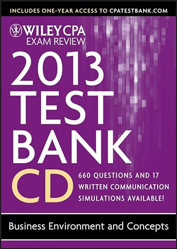 Wiley CPA Exam Review 2013 Test Bank CD, Business Environment and Concepts (9781118363188) by Whittington, O. Ray
