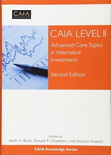 Imagen de archivo de CAIA Level II: Advanced Core Topics in Alternative Investments (CAIA Knowledge) a la venta por Ergodebooks