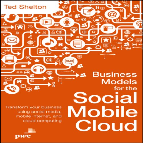 Beispielbild fr Business Models for the Social Mobile Cloud : Transform Your Business Using Social Media, Mobile Internet, and Cloud Computing zum Verkauf von Better World Books