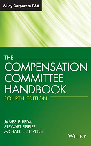 The Compensation Committee Handbook (Wiley Corporate F&A (Unnumbered)) (9781118370612) by Reda, James F.; Reifler, Stewart; Stevens, Michael L.