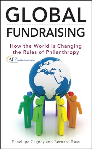 9781118370704: Global Fundraising: How the World is Changing the Rules of Philanthropy: 205 (The AFP/Wiley Fund Development Series)