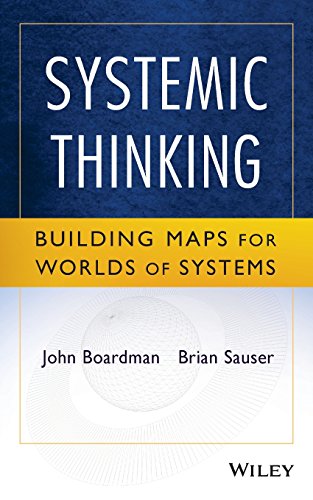 Systemic Thinking: Building Maps for Worlds of Systems (9781118376461) by Boardman, John; Sauser, Brian