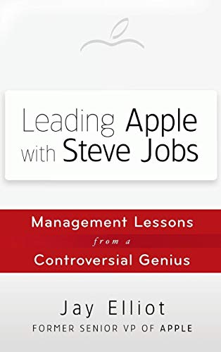 Stock image for Leading Apple with Steve Jobs : Management Lessons from a Controversial Genius for sale by Better World Books