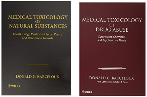 Stock image for Medical Toxicology of Drug Abuse/ Medical Toxicology of Natural Substances: Synthesized Chemicals and Psychoactive Plants/ Foods, Fungi, Medicinal Herbs, Plants, and Venomous Animals for sale by Revaluation Books