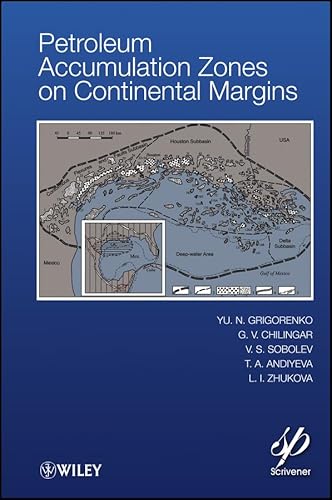 Petroleum Accumulation Zones on Continental Margins (9781118385074) by Grigorenko, Y. N.; Chilingar, G. V.; Sobolev, V.S.; Andiyeva, T. A.; Zhukova, L. I.