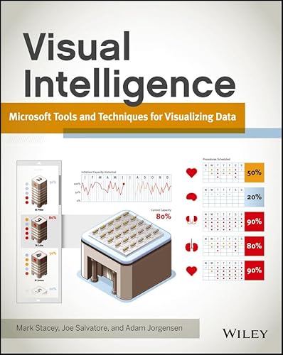 9781118388037: Visual Intelligence: Microsoft Tools and Techniques for Visualizing Data