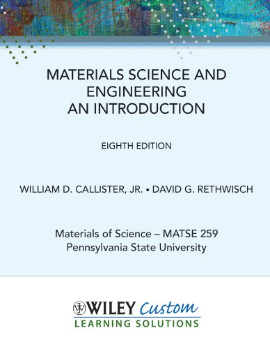 Imagen de archivo de Materials Science and Engineering an Introduction 8th Edition (Materials of Science-MATSE 259 Penn State University) a la venta por ThriftBooks-Dallas