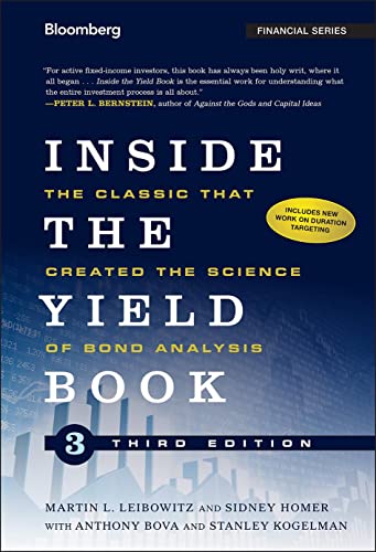 Inside the Yield Book: The Classic That Created the Science of Bond Analysis (9781118390139) by Leibowitz, Martin L.; Homer, Sidney; Kogelman, Stanley