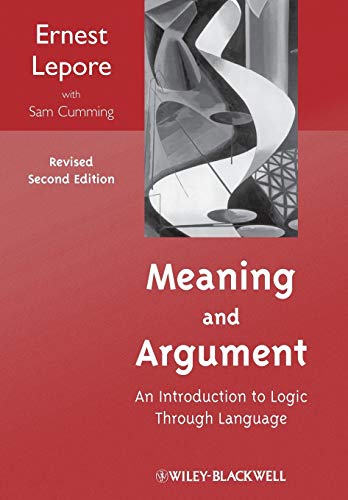 Beispielbild fr Meaning and Argument: An Introduction to Logic Through Language, Revised Second Edition zum Verkauf von BooksRun