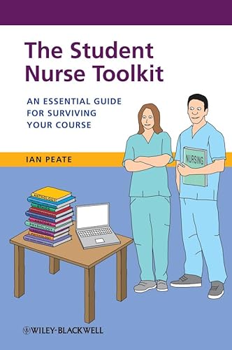 9781118393789: THE STUDENT NURSE TOOLKIT - AN ESSENTIAL GUIDE FOR SURVIVING YOUR COURSE