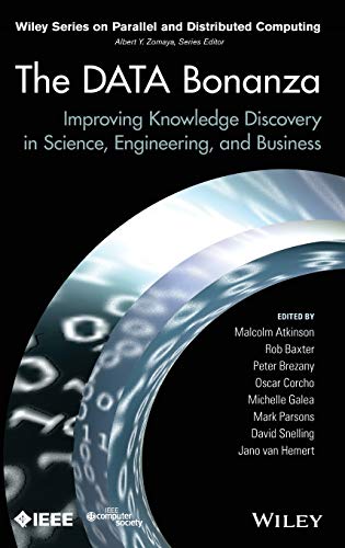 Stock image for The Data Bonanza: Improving Knowledge Discovery in Science, Engineering, and Business (Wiley Series on Parallel and Distributed Computing) for sale by Chiron Media