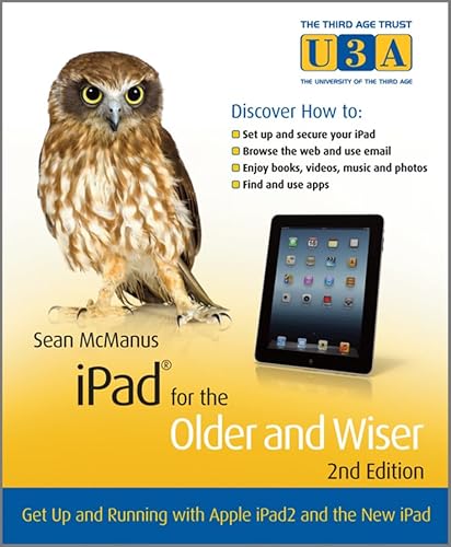 Stock image for iPad for the Older and Wiser : Get up and Running with Apple iPad2 and the New iPad for sale by Better World Books