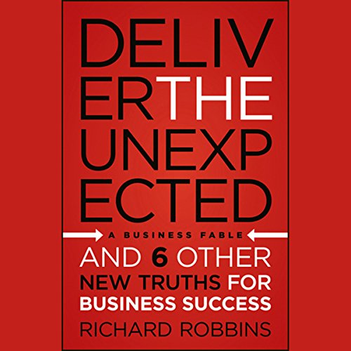 Stock image for Deliver the Unexpected: and Six Other New Truths for Business Success for sale by SecondSale