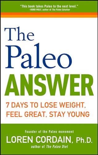 9781118404157: The Paleo Answer: 7 Days to Lose Weight, Feel Great, Stay Young