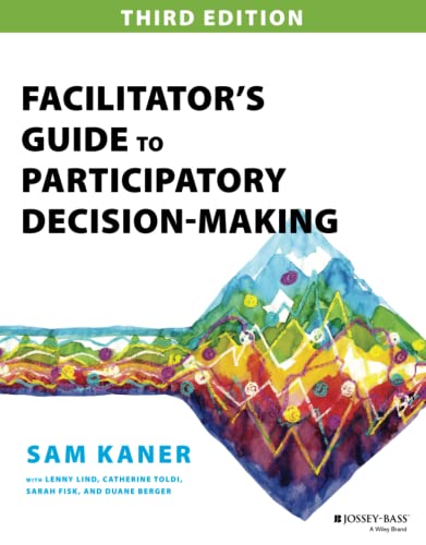 Stock image for Facilitators Guide to Participatory Decision-Making (Jossey-Bass Business Management) for sale by Goodwill of Colorado