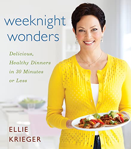 Weeknight Wonders: Delicious, Healthy Dinners in 30 Minutes or Less (9781118409497) by Krieger, Ellie