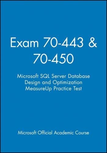 9781118412992: Exam 70-443 & 70-450 Microsoft SQL Server Database Design and Optimization MeasureUp Practice Test
