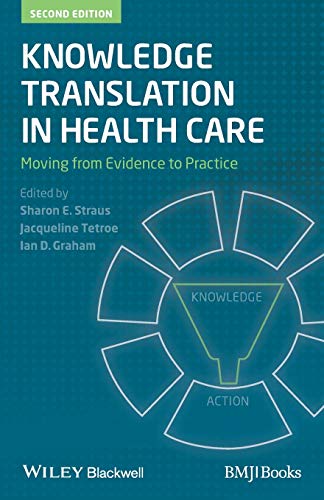 Beispielbild fr Knowledge Translation in Health Care: Moving from Evidence to Practice zum Verkauf von Zoom Books Company