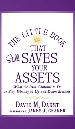 Beispielbild fr The Little Book that Still Saves Your Assets: WhatThe Rich Continue to Do to Stay Wealthy in Up andDown Markets zum Verkauf von Jenson Books Inc