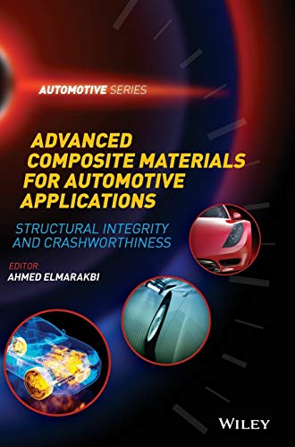 9781118423868: Advanced Composite Materials for Automotive Applications: Structural Integrity and Crashworthiness (Automotive Series)
