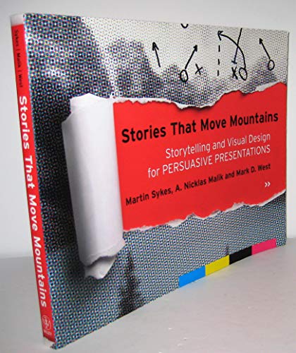 Imagen de archivo de Stories that Move Mountains: Storytelling and Visual Design for Persuasive Presentations a la venta por SecondSale