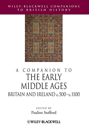 Imagen de archivo de A Companion to the Early Middle Ages: Britain and Ireland c.500 - c.1100 a la venta por Textbooks_Source
