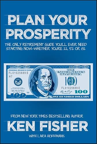 Beispielbild fr Plan Your Prosperity: The Only Retirement Guide You'll Ever Need, Starting Now--Whether You're 22, 52 or 82 zum Verkauf von SecondSale