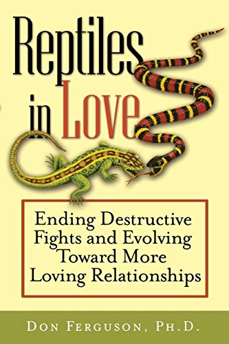 Reptiles in Love: Ending Destructive Fights and Evolving Toward More Loving Relationships (9781118436202) by Ferguson, Don