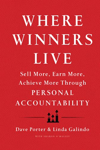 Imagen de archivo de Where Winners Live : Sell More, Earn More, Achieve More Through Personal Accountability a la venta por Better World Books: West