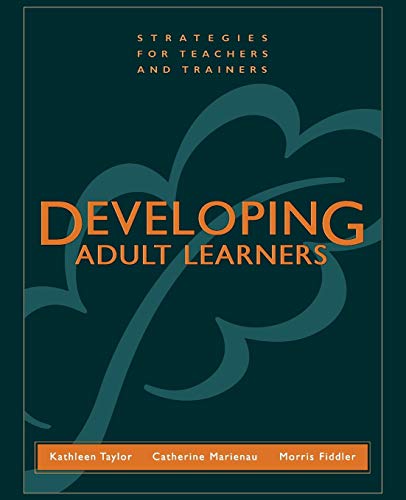 Beispielbild fr Developing Adult Learners: Strategies for Teachers and Trainers zum Verkauf von HPB Inc.
