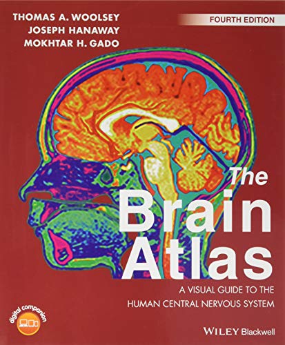The Brain Atlas: A Visual Guide to the Human Central Nervous System (9781118438770) by Woolsey, Thomas A.; Hanaway, Joseph; Gado, Mokhtar H.