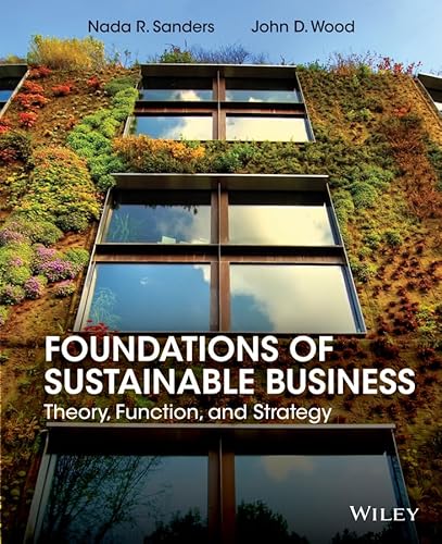 Imagen de archivo de Foundations of Sustainable Business: Theory, Function, and Strategy a la venta por Byrd Books